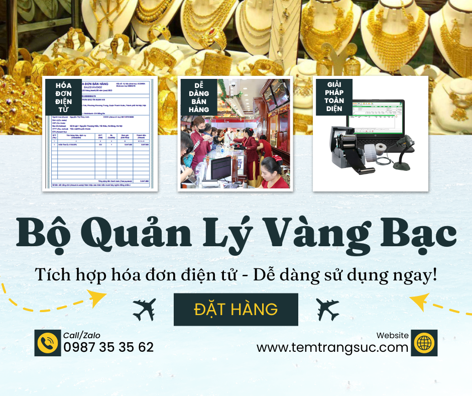 TRỌN BỘ GIẢI PHÁP QUẢN LÝ VÀNG BẠC KẾT NỐI HÓA ĐƠN ĐIỆN TỬ LÊN CƠ QUAN THUẾ